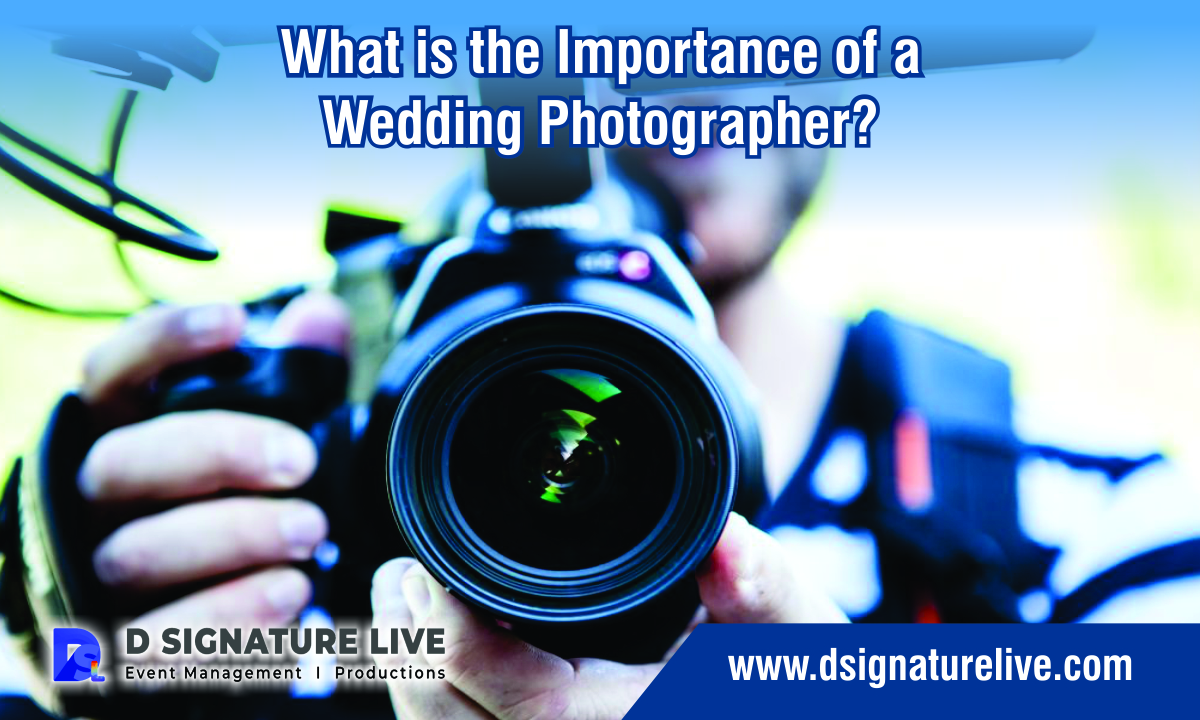 What is the Importance of a Wedding Photographer?
